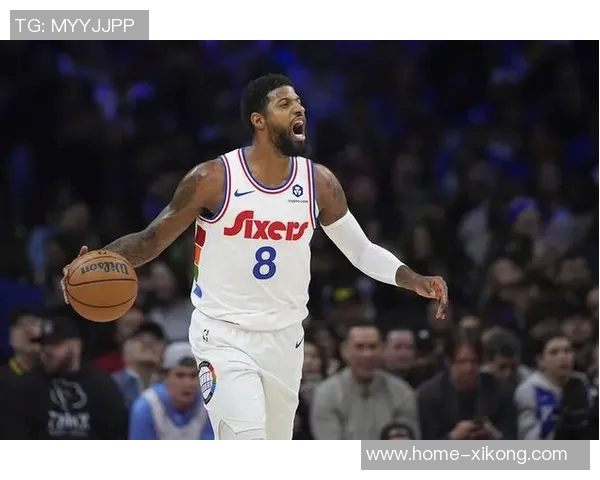 乔治复出在即但76人或已不再需要他无人问津的尴尬局面